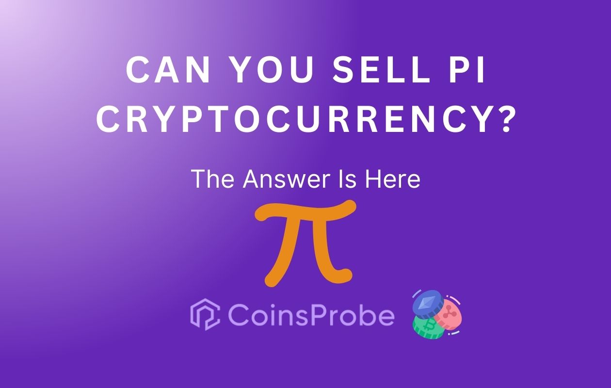 Can You Sell Pi Cryptocurrency? 