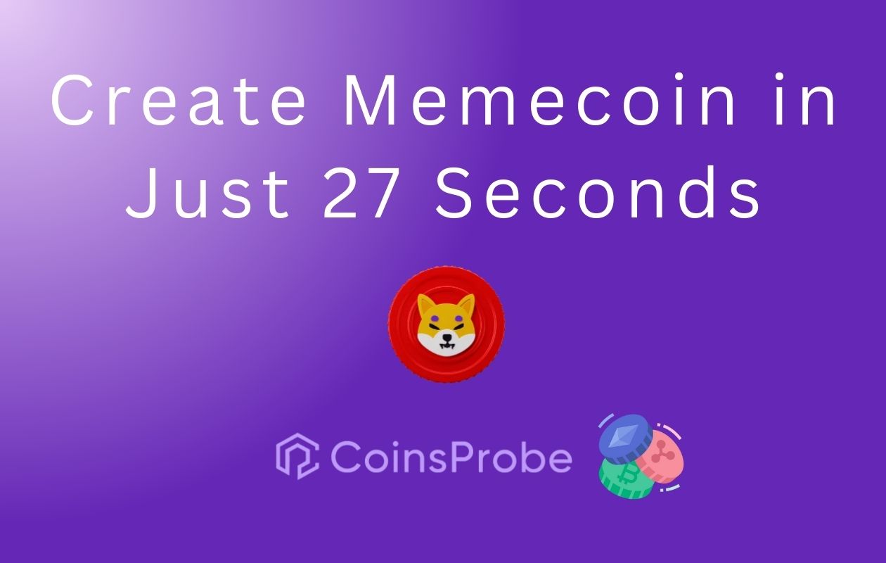 Create Your Own Memecoin in Just 27 Seconds