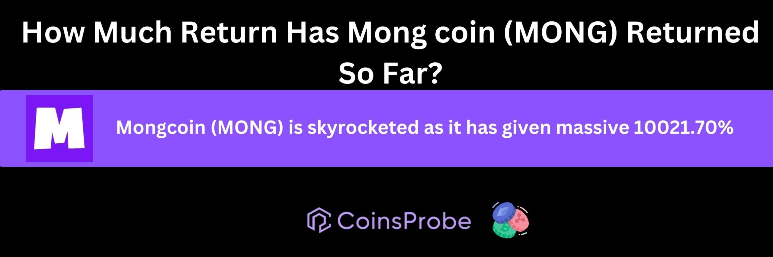 Mongcoin (MONG) is skyrocketed as it has given massive 10021.70%
