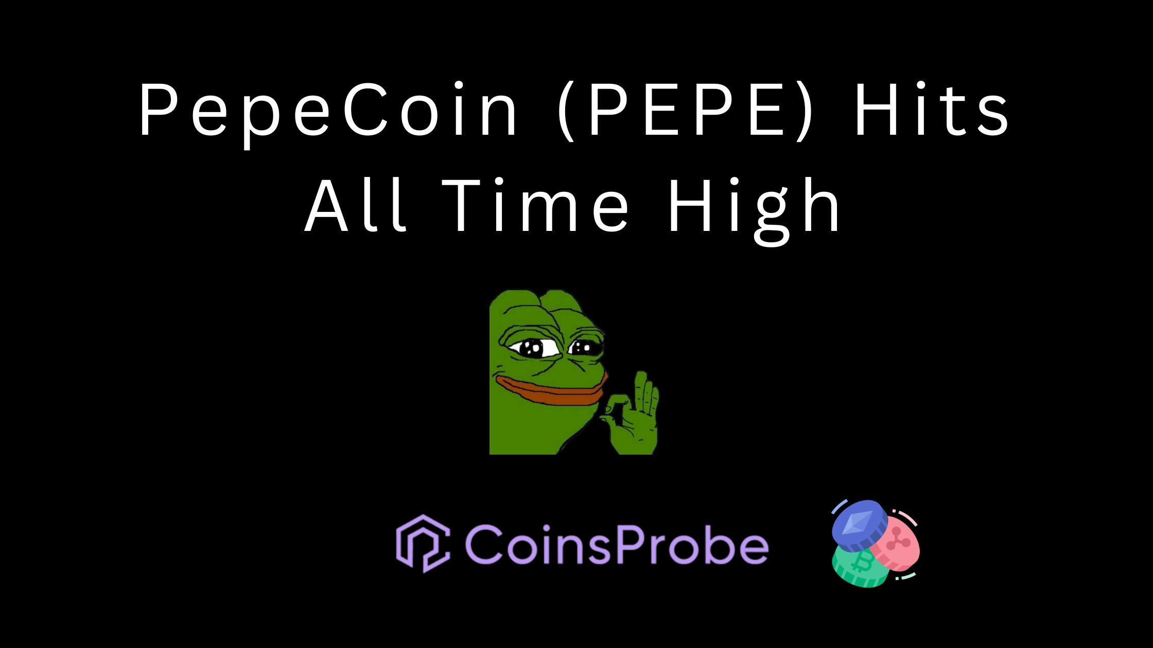 PepeCoin (PEPE) Hits All Time High
