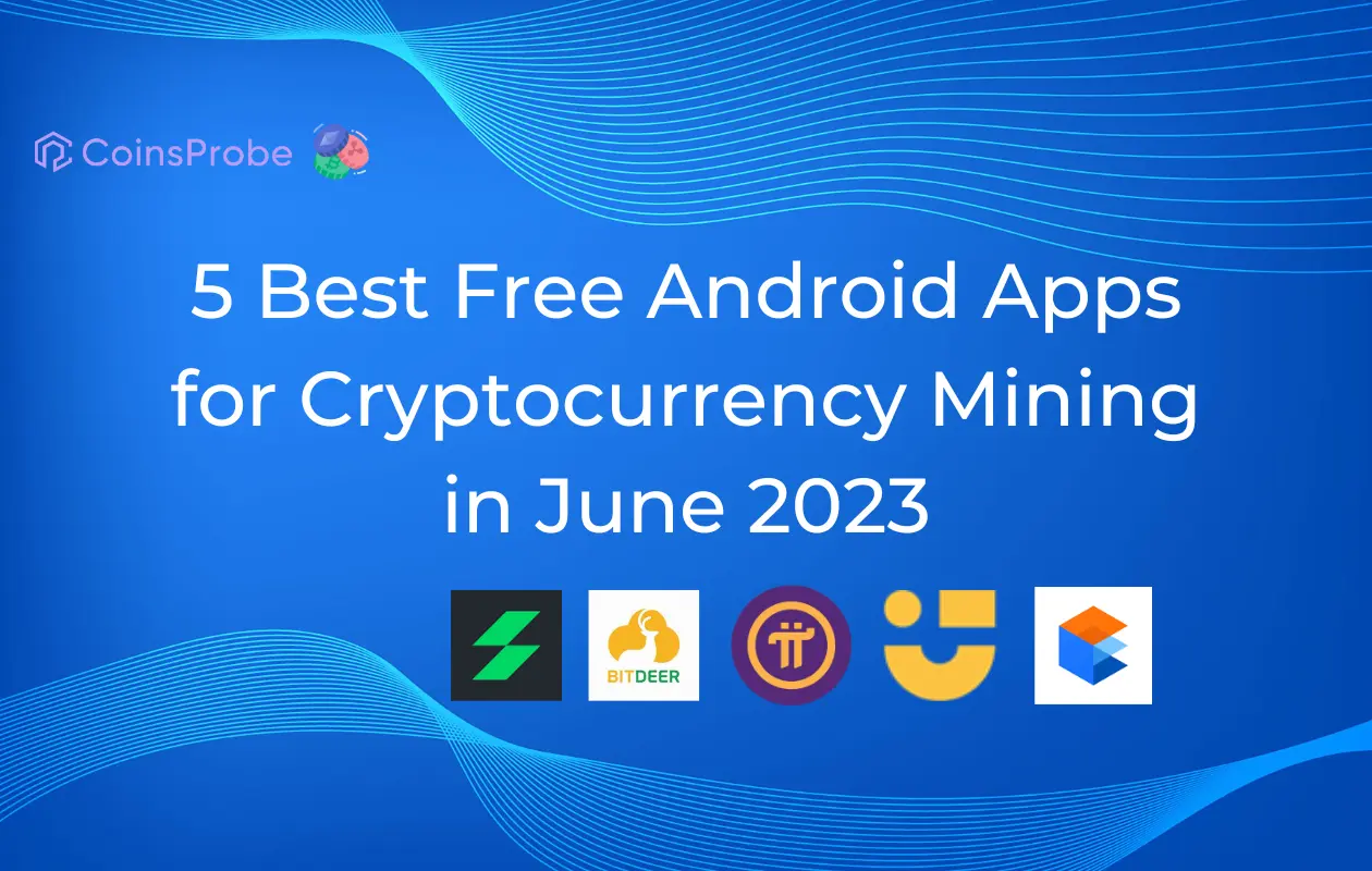 5 Best Free Android Apps for Cryptocurrency Mining in June 2023