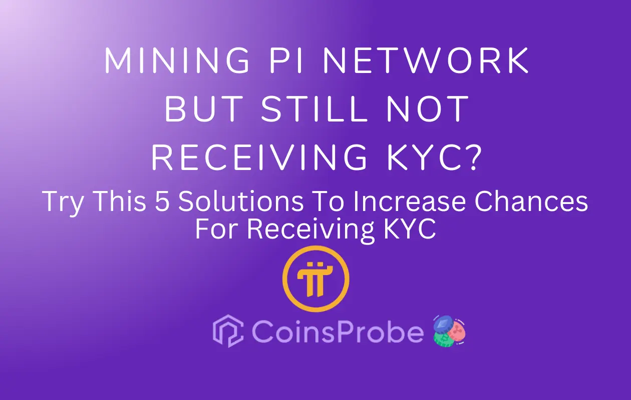 Mining Pi Network But Still Not Receiving KYC