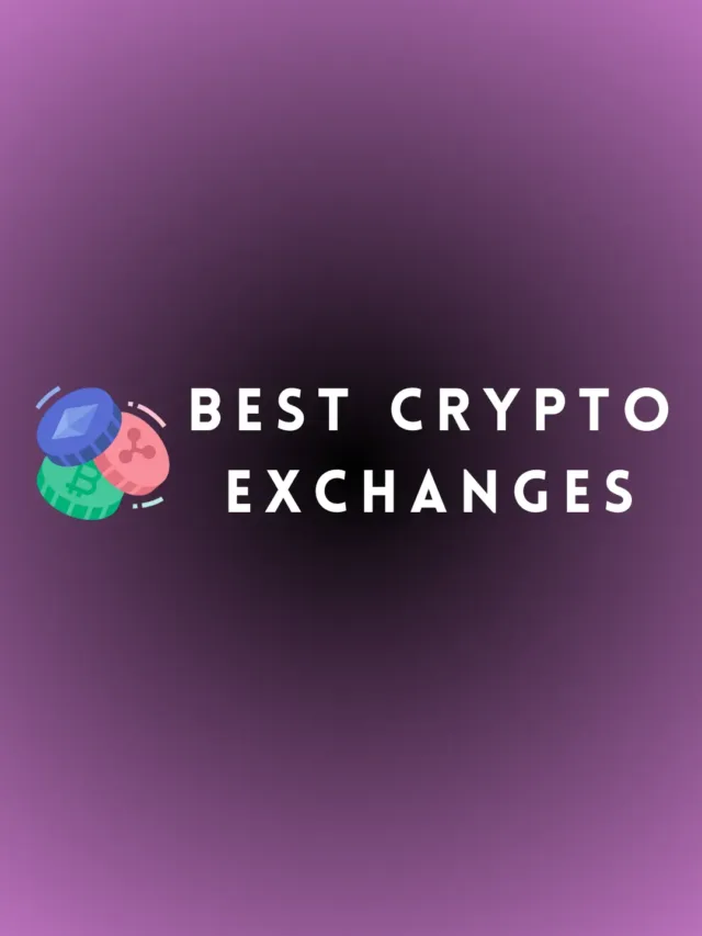 10 Best Cryptocurrency Exchanges in 2023