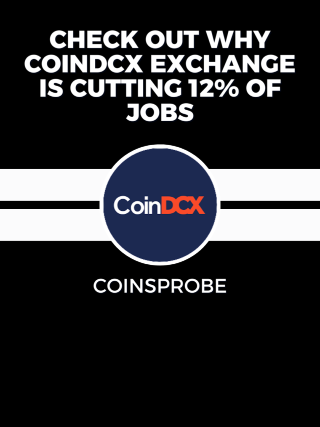 Check out Why CoinDCX Exchange is Cutting 12% of Jobs