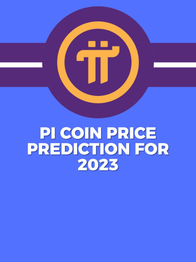 Pi Coin Price Prediction For 2023