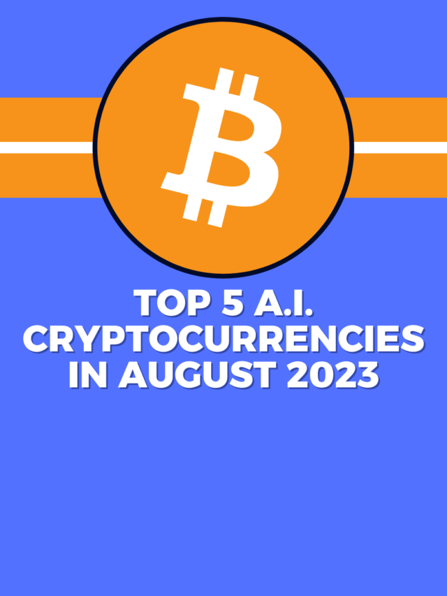 Top 5 A.I. Cryptocurrencies In August 2023