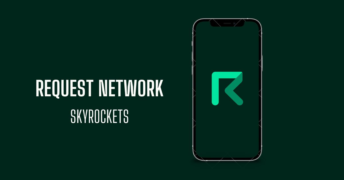 Request Network (REQ) Cryptocurrency Skyrockets, Surges by Remarkable +82% Today: Know What’s Driving It