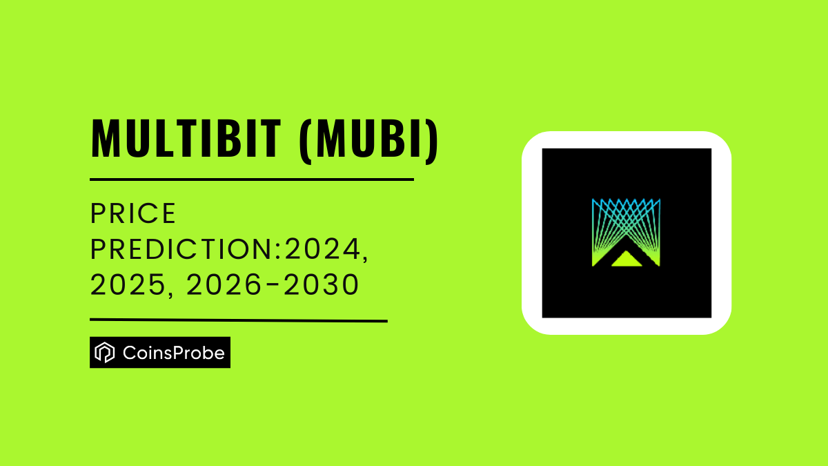 Multibit (MUBI) Price Prediction 2024, 2025, 20262030