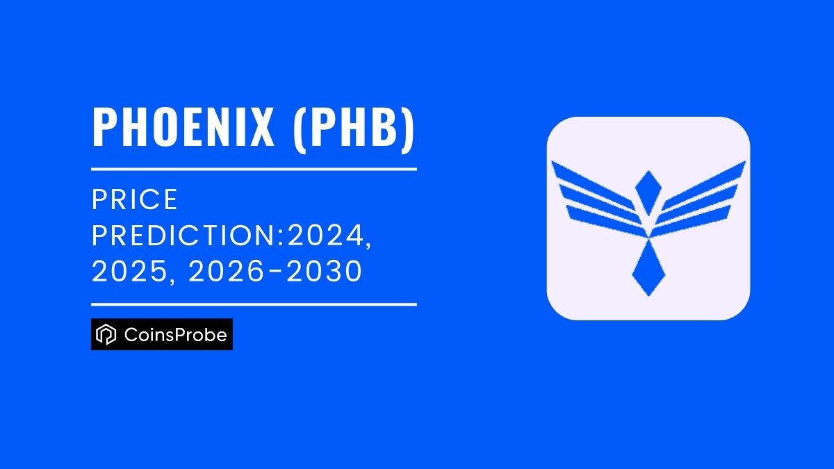 Phoenix (PHB) Price Prediction 2024, 2025, 20262030