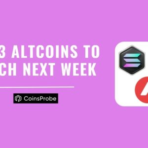 Top 3 Altcoins to Watch Next Week: Solana (SOL), Avalanche (AVAX), and Near Protocol (NEAR) Could Pump More