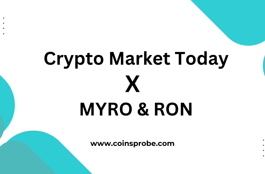 Crypto Market Today: Bitcoin Goes Down, While MYRO and RON Going Higher