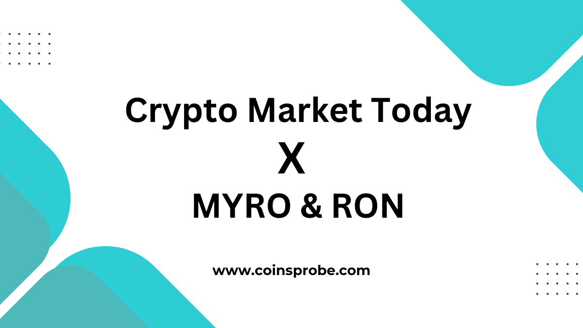 Crypto Market Today: Bitcoin Goes Down, While MYRO and RON Going Higher