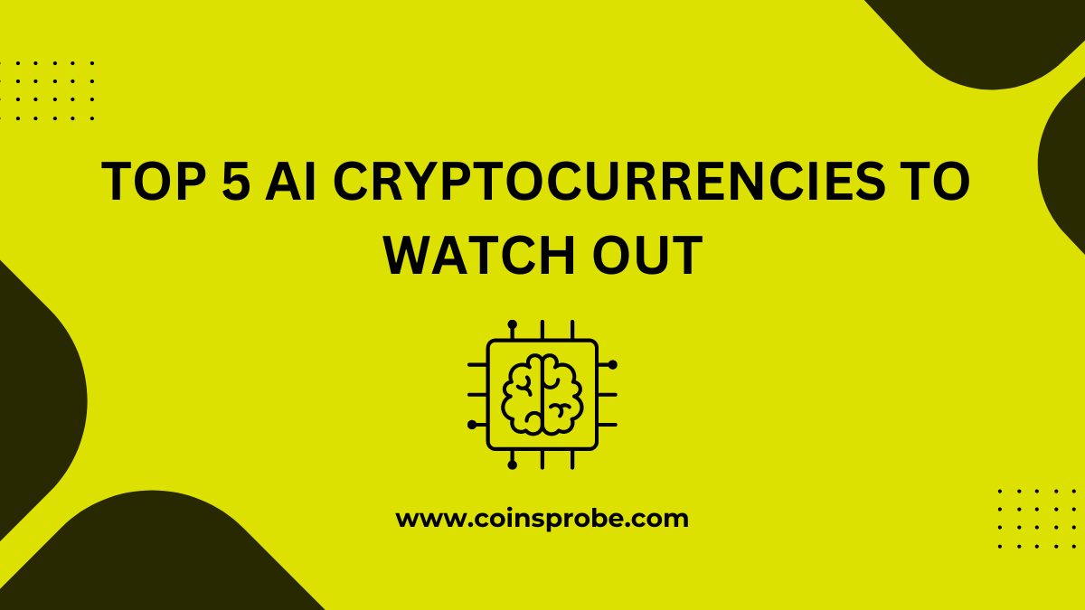 Top 5 AI Cryptocurrencies to Watch Out