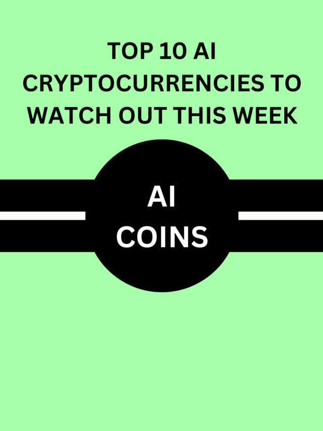 Top 10 AI Cryptocurrencies to Watch Out  in This Week