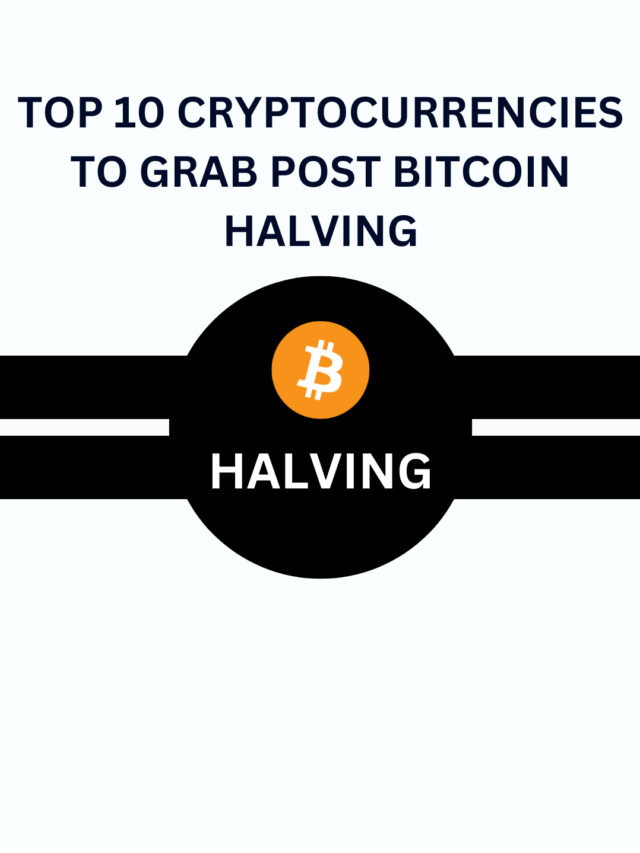 Top 10 Cryptocurrencies to Grab Post Bitcoin Halving