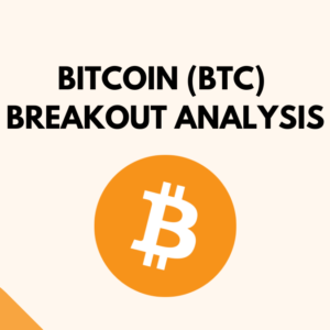 Bitcoin (BTC) Breakout Analysis