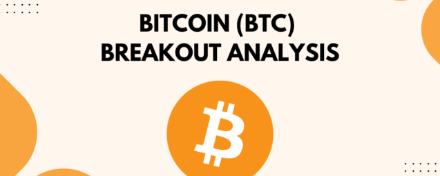 Bitcoin (BTC) Breakout Analysis - Featured Image