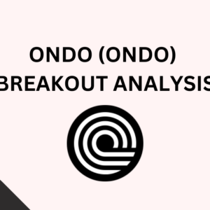 Ondo (ONDO) Breakout Analysis