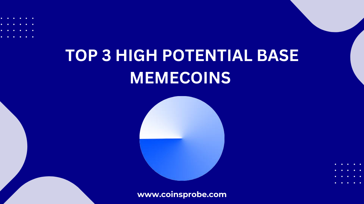 Top 3 High Potential Base Memecoins To Watch Out In June- Featured Image