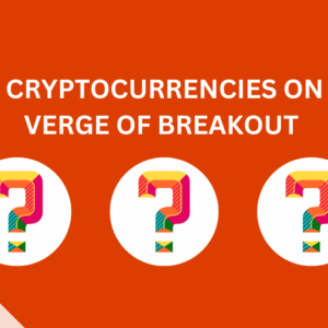 Top Cryptocurrencies On The Verge Of Breakout and Might Pump Soon