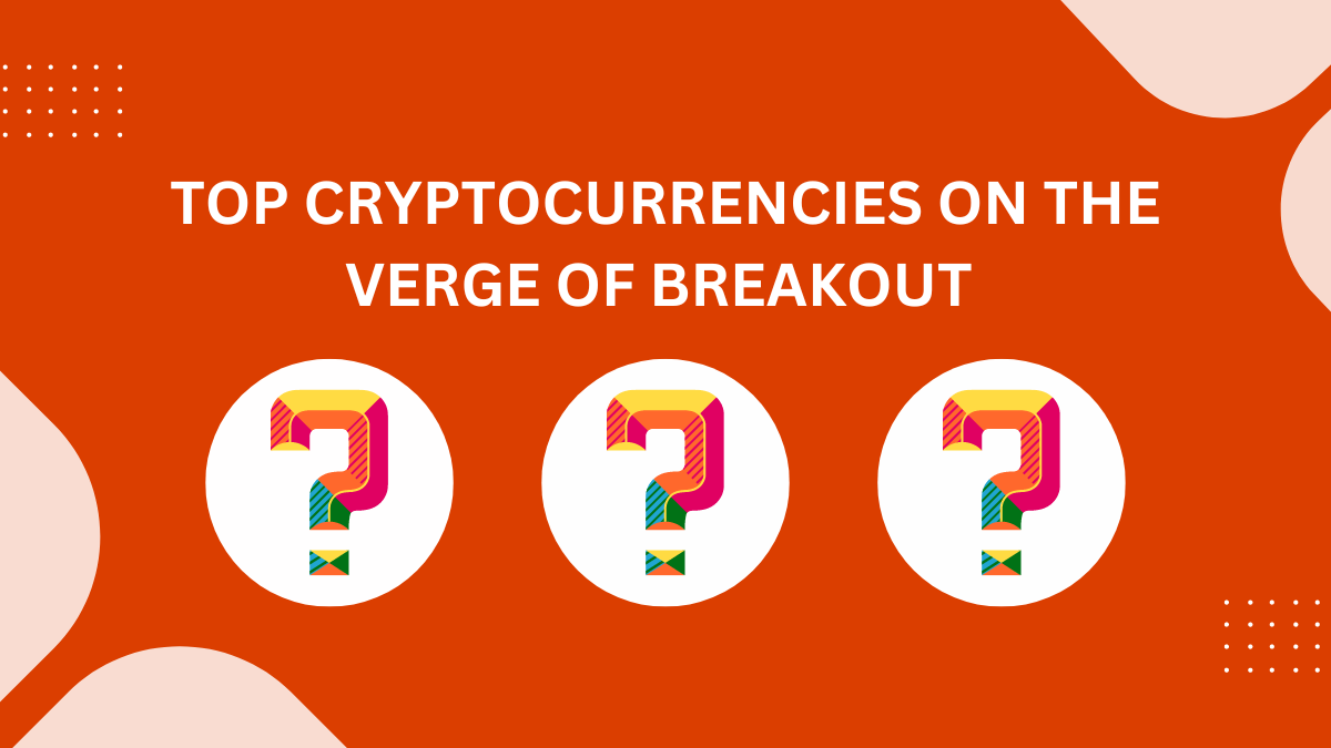 Top Cryptocurrencies On The Verge Of Breakout and Might Pump Soon- Featured Image