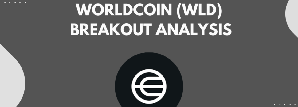 Worldcoin (WLD) Breakout Analysis- Featured Image