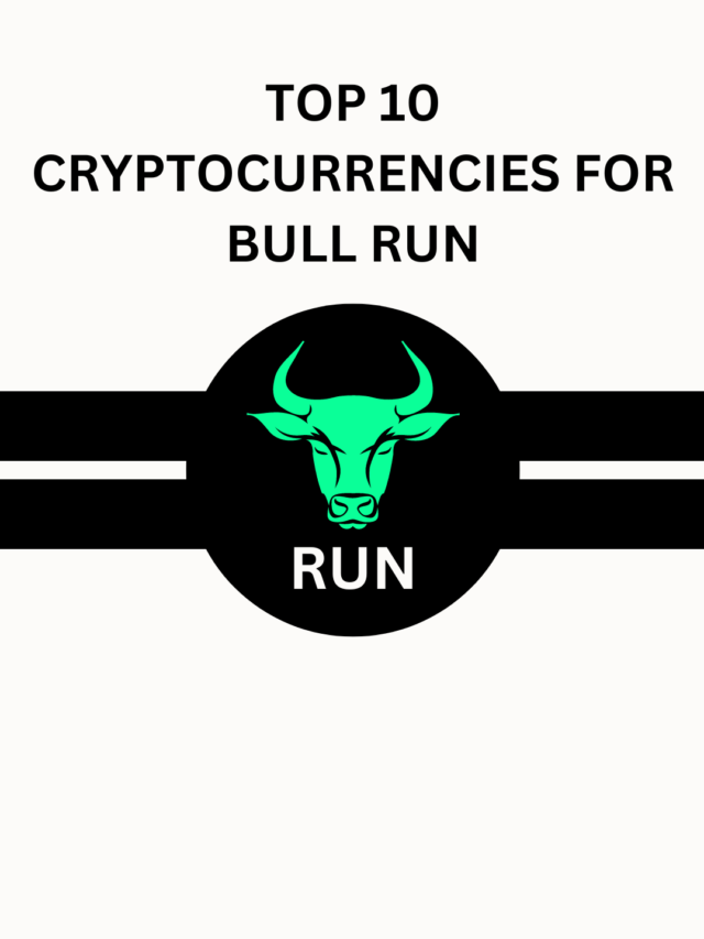 Top 10 Cryptocurrencies You Should Not Miss For Bull Run
