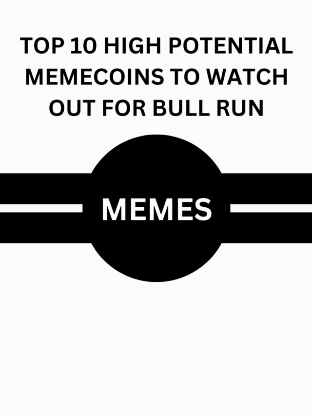 Top 10 High Potential Memecoins to Watch out for Bull Run