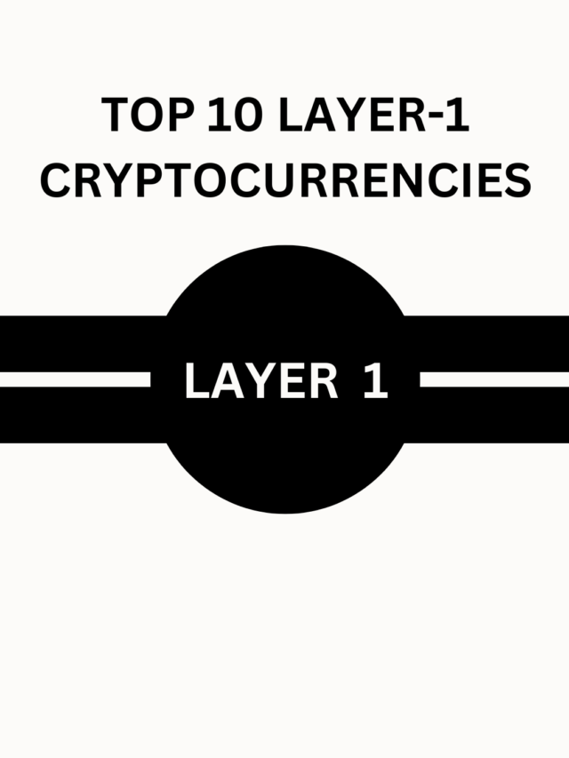 Top 10 Layer-1  Cryptocurrencies to Watch Out for Bull Run
