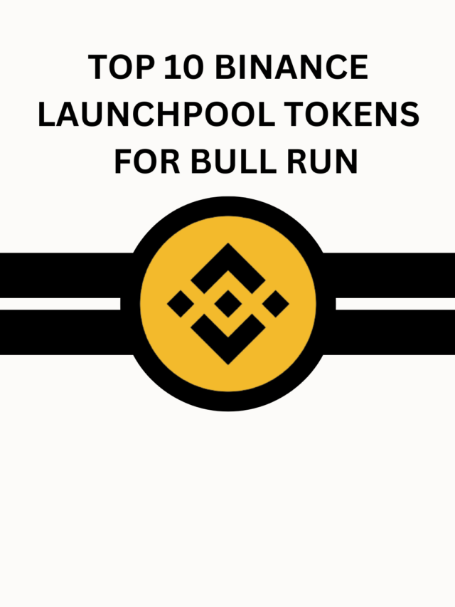 Top 10 Binance Launchpool Tokens You Should Not Miss For Bull Run