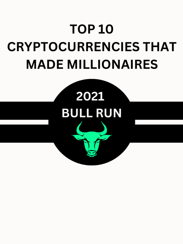 Top 10 Cryptocurrencies That Made Millionaires In The Last Bull Run