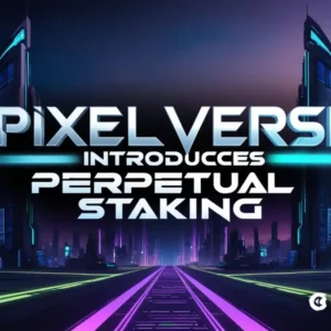 Pixelverse Introduces Perpetual Staking After the Successful Launch of PIXFI