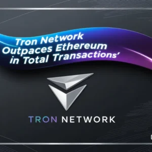 Tron Network Outpaces Ethereum In Total Transactions