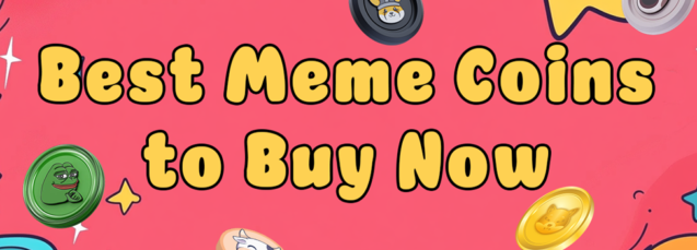 Best New Meme Coins to Buy Now