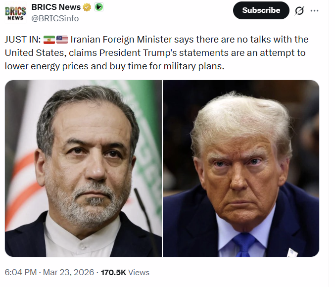 "Screenshot of BRICS News X post (@BRICSInfo
) from March 23, 2026: Iranian Foreign Minister Abbas Araghchi rejects any US-Iran negotiations, accusing President Trump's 'productive talks' claim of being a ploy to lower oil/energy prices and gain time for potential military moves. Features portraits of Araghchi (left, gray suit/beard against Iranian flag) and Trump (right, blue suit/red tie, serious expression). Posted amid WTI crude oil crash triggered by geopolitical denials.