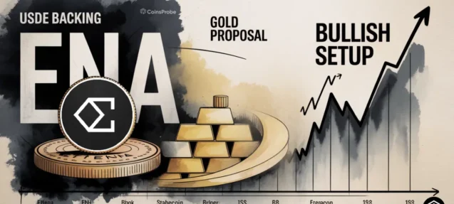 Ethena (ENA) Gains Strength Following USDe Gold Backing Proposal – Bullish Setup Forms