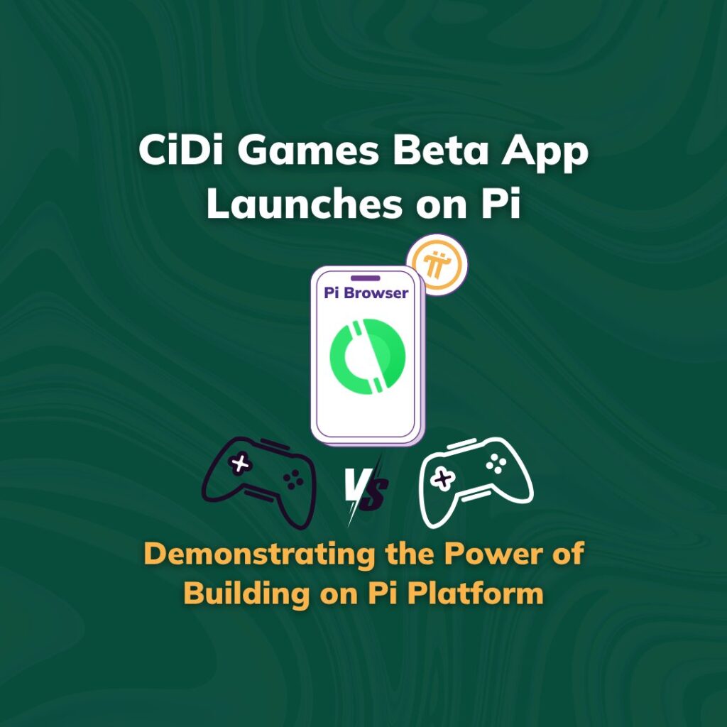 CiDi Games, a Pi Network Ventures portfolio company, launched their beta app in the Pi Browser!