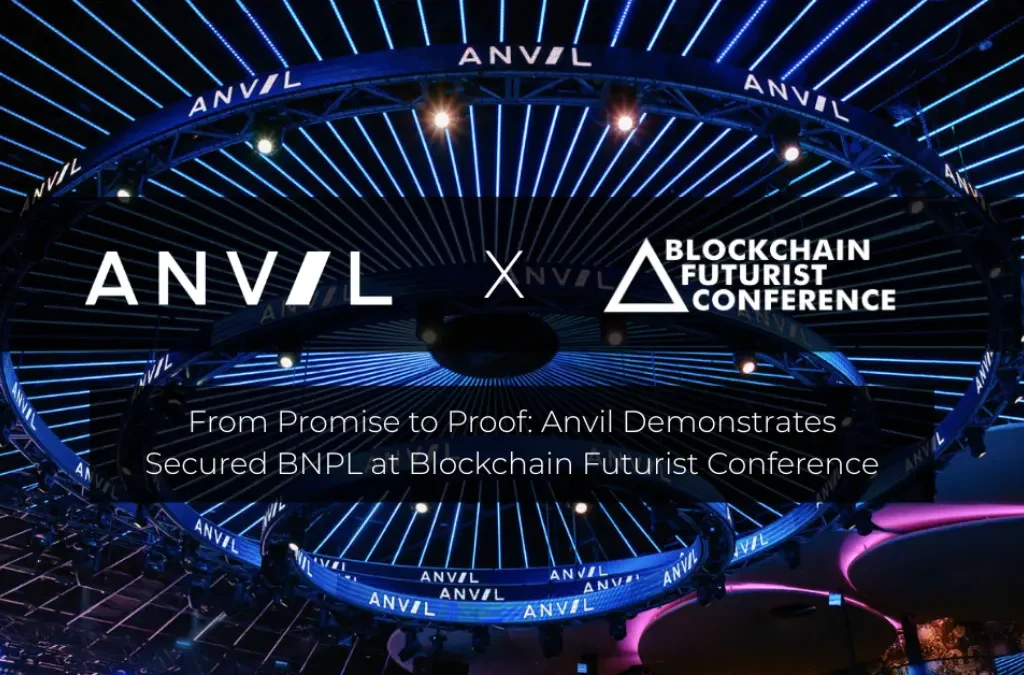 From Promise to Proof: Anvil Demonstrates Secured BNPL at Blockchain Futurist Conference