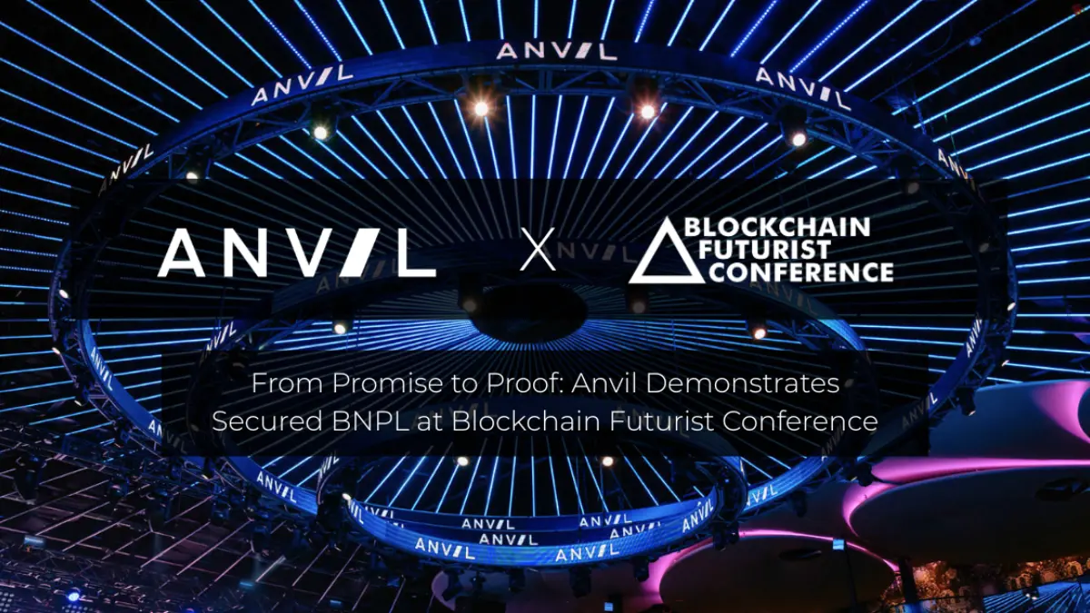 From Promise to Proof: Anvil Demonstrates Secured BNPL at Blockchain Futurist Conference