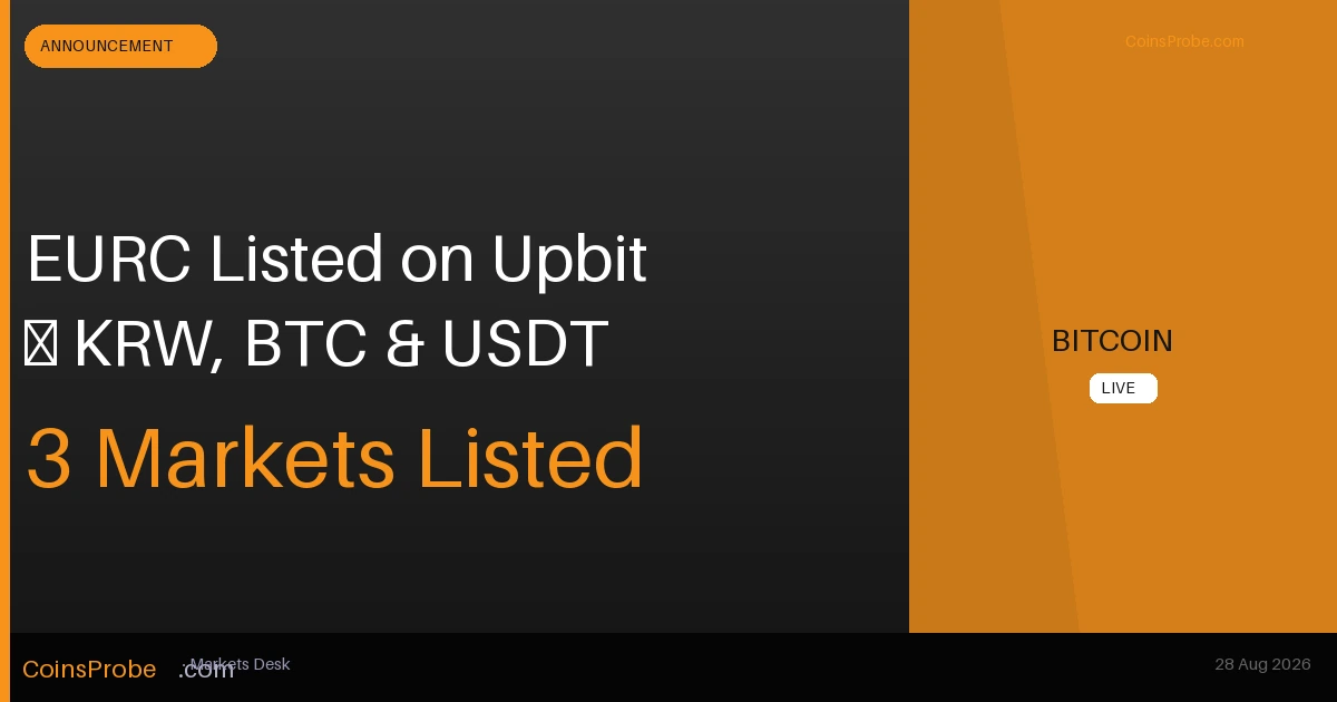 Upbit Lists Circle’s EURC Stablecoin Across KRW, BTC & USDT Markets — Trading Opens Aug 28