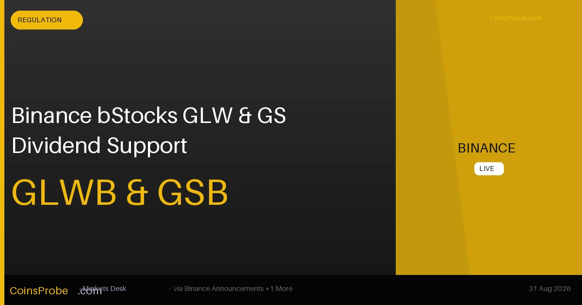 Binance Backs GLW & GS Cash Dividends via bStocks for GLWB and GSB Holders