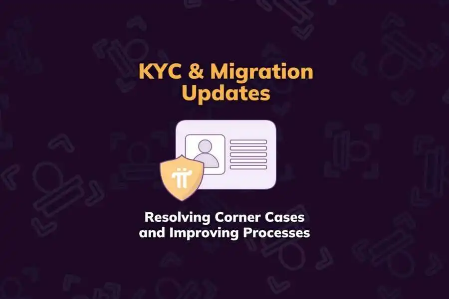 Pi Network KYC & Mainnet Migration Updates