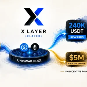 OKX X Layer Adds 240K USDT in RWA Liquidity Rewards — Part of $5M Incentive Program