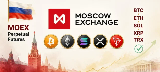 Moscow Exchange Launches Perpetual Futures for Bitcoin, Ethereum, Solana, XRP, and Tron