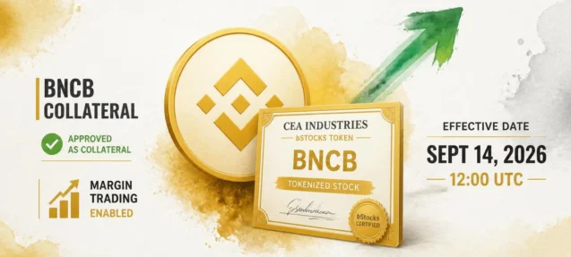 Binance Adds CEA Industries (BNCB) bStocks Token as Margin Collateral — Effective September 14
